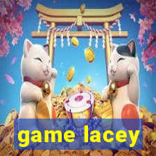 game lacey